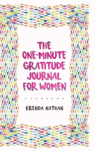 Cover image for The One-Minute Gratitude Journal for Women: A Journal for Self-Care and Happiness