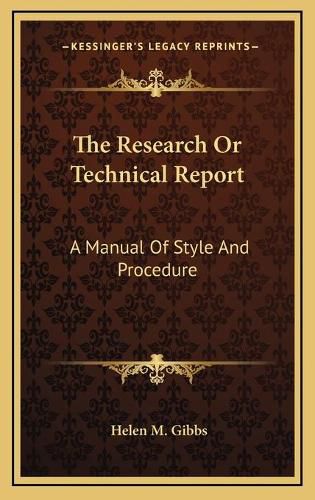 The Research or Technical Report the Research or Technical Report: A Manual of Style and Procedure a Manual of Style and Procedure