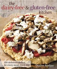 Cover image for The Dairy-Free and Gluten-Free Kitchen: 150 Satisfying, No-Sacrifice Recipes