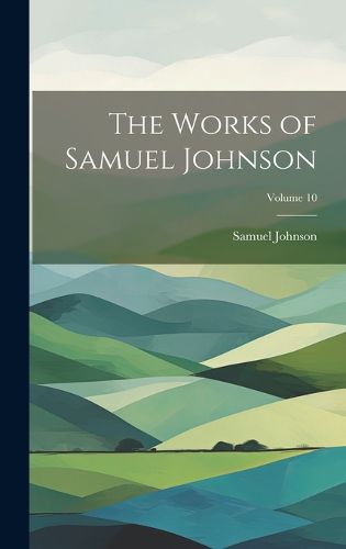 Cover image for The Works of Samuel Johnson; Volume 10