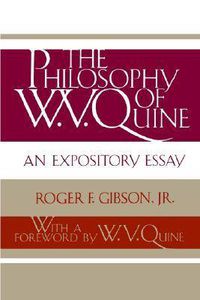 Cover image for The Philosophy of W.V. Quine: An Expository Essay