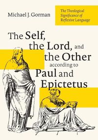 Cover image for The Self, the Lord, and the Other according to Paul and Epictetus