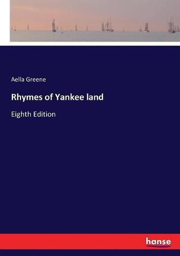 Rhymes of Yankee land: Eighth Edition