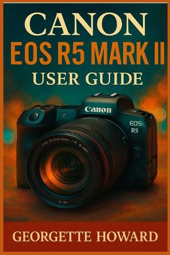 Cover image for Canon EOS R5 Mark II User Guide