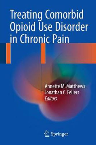 Cover image for Treating Comorbid Opioid Use Disorder in Chronic Pain