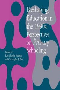Cover image for Reshaping Education In The 1990s: Perspectives On Primary Schooling