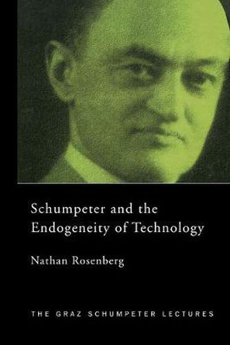 Cover image for Schumpeter and the Endogeneity of Technology: Some American Perspectives