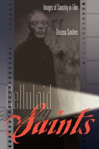 Cover image for Celluloid Saints: Images of Sanctity in Film