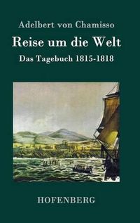 Cover image for Reise um die Welt: Das Tagebuch 1815-1818