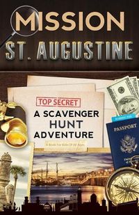 Cover image for Mission St. Augustine: A Scavenger Hunt Adventure