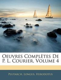 Cover image for Oeuvres Compl Tes de P. L. Courier, Volume 4