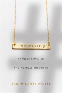 Cover image for Empowered: Popular Feminism and Popular Misogyny