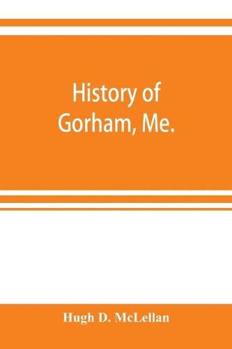 Cover image for History of Gorham, Me.