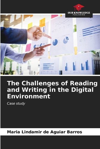 Cover image for The Challenges of Reading and Writing in the Digital Environment