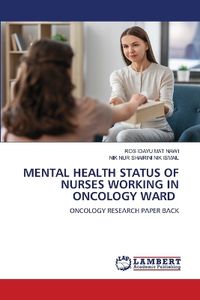 Cover image for Mental Health Status of Nurses Working in Oncology Ward
