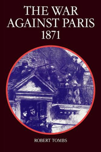 Cover image for The War Against Paris, 1871