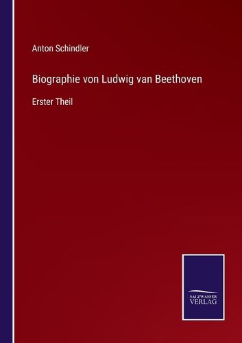Cover image for Biographie von Ludwig van Beethoven: Erster Theil