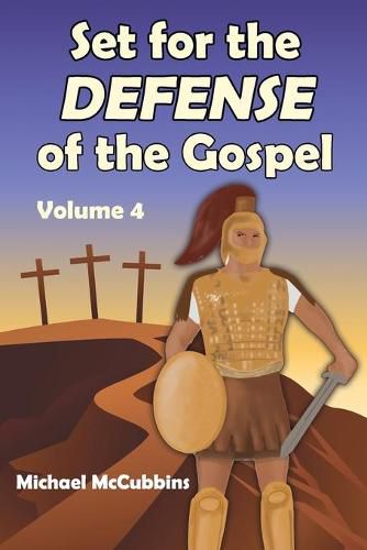 Set for the Defense of the Gospel: Volume 4