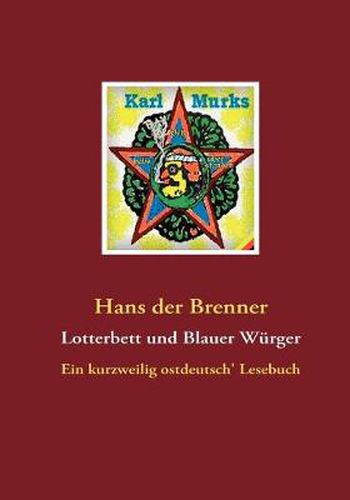 Cover image for Lotterbett und Blauer Wurger: Ein kurzweilig ostdeutsch' Lesebuch