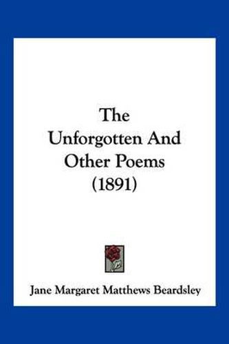 Cover image for The Unforgotten and Other Poems (1891)