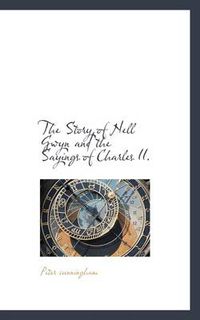 Cover image for The Story of Nell Gwyn and the Sayings of Charles II.