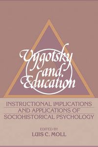 Cover image for Vygotsky and Education: Instructional Implications and Applications of Sociohistorical Psychology