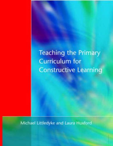 Cover image for Teaching the Primary Curriculum for Constructive Learning