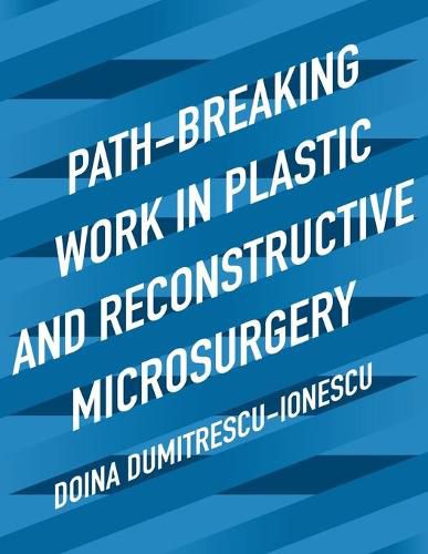 Cover image for Path-Breaking Work in Plastic and Reconstructive Microsurgery