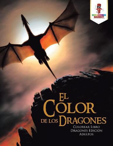 El Color de los Dragones: Colorear Libro Dragones Edicion Adultos