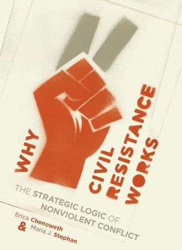 Cover image for Why Civil Resistance Works: The Strategic Logic of Nonviolent Conflict