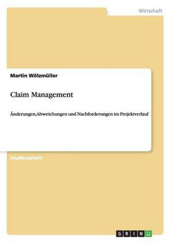 Cover image for Claim Management: AEnderungen, Abweichungen und Nachforderungen im Projektverlauf