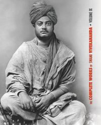 Cover image for The Complete Works of Swami Vivekananda, Volume 9: Epistles - Fifth Series, Lectures and Discourses, Notes of Lectures and Classes, Writings: Prose and Poems, Conversations and Interviews, Excerpts from Sister Nivedita's Book, Sayings and Utterances