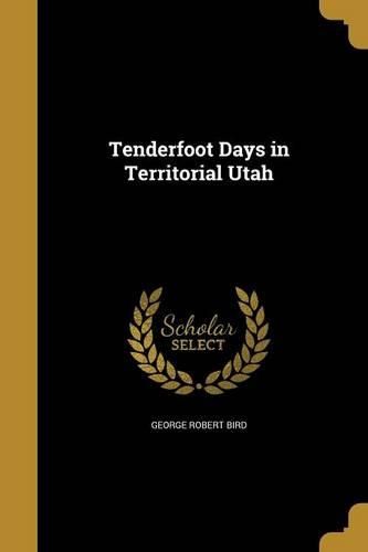 Cover image for Tenderfoot Days in Territorial Utah