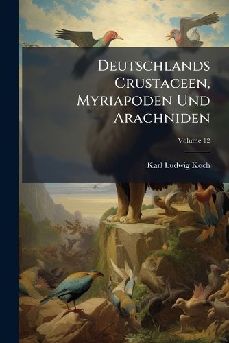Cover image for Deutschlands Crustaceen, Myriapoden Und Arachniden