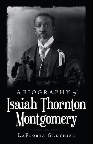 Cover image for A Biography of Isaiah Thornton Montgomery