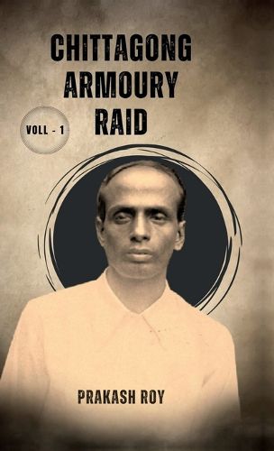 Cover image for Chittagong Armoury Raid