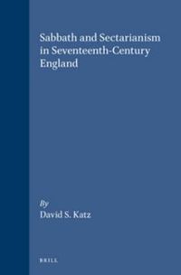 Cover image for Sabbath and Sectarianism in Seventeenth-Century England