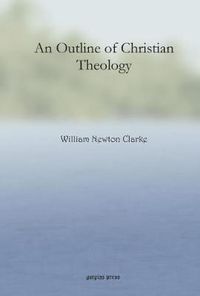 Cover image for An Outline of Christian Theology