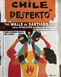 Cover image for The Walls of Santiago: Social Revolution and Political Aesthetics in Contemporary Chile