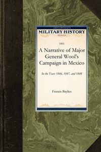 Cover image for Narrative of Major General Wool's Camp: In the Years 1846, 1847, and 1848