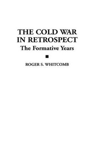 Cover image for The Cold War in Retrospect: The Formative Years