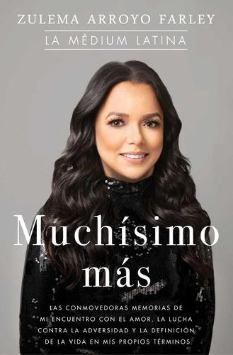 Cover image for Muchisimo Mas (So Much More Spanish Edition): Las Conmovedoras Memorias de Mi Encuentro Con El Amor, La Lucha Contra La Adversidad Y La Definicion de la Vida En MIS Propios Terminos