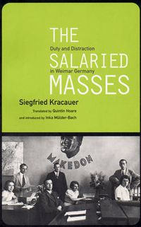 Cover image for The Salaried Masses: Duty and Distraction in Weimar Germany