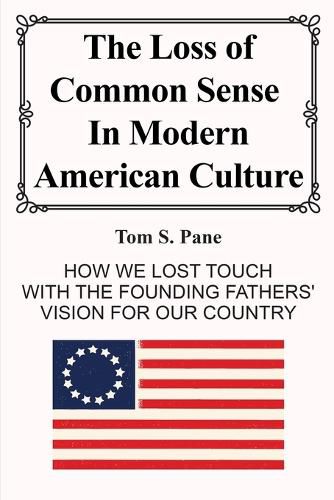 The Loss of Common Sense in Modern America Culture