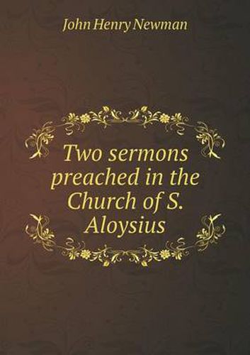 Two sermons preached in the Church of S. Aloysius