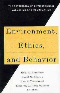 Cover image for Environment, Ethics & Behavior: The Phychology of Envirmental Valuation & Degradation