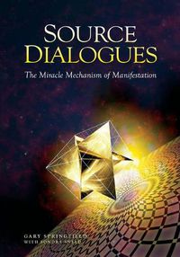 Cover image for Source Dialogues: The Miracle Mechanism of Manifestation