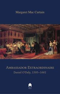 Cover image for Ambassador Extraordinaire: Daniel O'Daly, 1595-1662