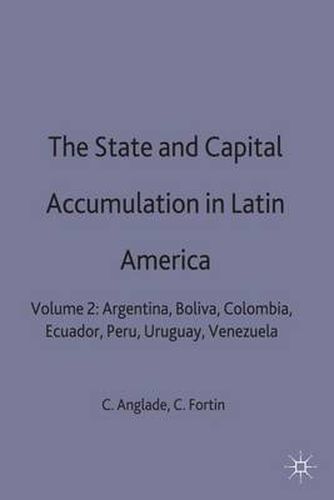 Cover image for The State and Capital Accumulation in Latin America: Argentina, Bolivia, Colombia, Ecuador, Peru, Uruguay, Venezuela