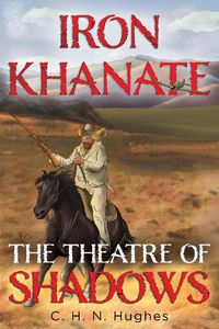 Cover image for Iron Khanate The Theatre of Shadows